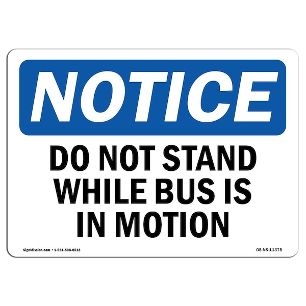 Safety Sign, OSHA Notice, 18" Height, Do Not Stand While Bus Is In Motion Sign, Landscape